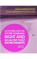 Ecosystem Analysis of the Louisiana Bight and Adjacenet Shelf Environment Volume II