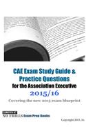 CAE Exam Study Guide & Practice Questions for the Association Executive 2015/16