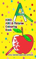 Kind ABC & Pictures Colouring Book (Colour Alphabet Uppercase Workbook)