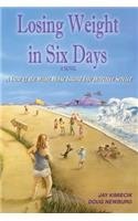 Losing Weight in Six Days