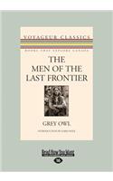 The Men of the Last Frontier (Large Print 16pt)