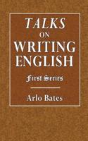 Talks on Writing English: First Series