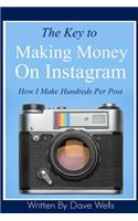 The Key to Making Money on Instagram