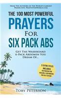 Prayer the 100 Most Powerful Prayers for Six Pack ABS 2 Amazing Books Included to Pray to Maximize Healing & for Self Esteem: Get the Washboard 6-Pack Abdomen You Dream of