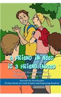 Friend in Need is a Friend Indeed