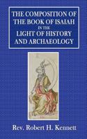 The Composition of the Book of Isaiah in the Light of History and Archaeology