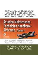 AMT Airframe Handbook Volume 1 (full version) (FAA-H-8083-31) . By