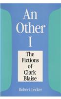 Other I: The Fictions of Clarke Blaise
