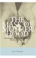 Mask of Motherhood