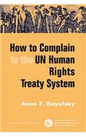 How to Complain to the UN Human Rights Treaty System