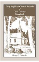 Early Anglican Records of Cecil County, Maryland