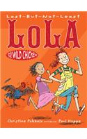 Last-But-Not-Least Lola and the Wild Chicken