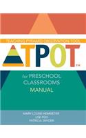 Teaching Pyramid Observation Tool for Preschool Classrooms (Tpot(tm)) Manual