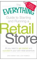 The Everything Guide to Starting and Running a Retail Store