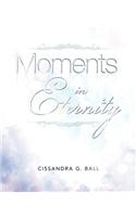 Moments In Eternity: (English)
