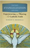 Evangelization: Experiencing and Sharing the Catholic Faith