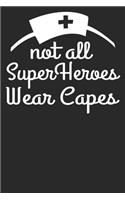 Not All Superheroes Wear Capes: Blank Lined Notebook Journal