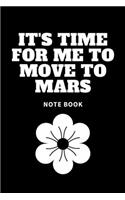 It's time for me to Move to Mars: Journal - Pink Diary, Planner, Gratitude, Writing, Travel, Goal, Bullet Notebook - 6x9 120 pages