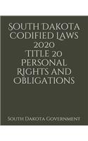 South Dakota Codified Laws 2020 Title 20 Personal Rights and Obligations