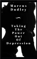 Taking The Power Out Of Depression
