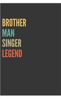 Brother Man Singer Legend Notebook