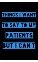 Things I want to say to my patients but I can't