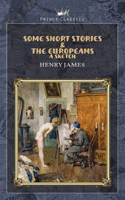 Some Short Stories & The Europeans