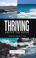 Thriving Above the Noise: Living Your Identity in Christ