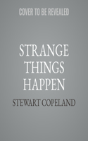 Strange Things Happen Lib/E: A Life with the Police, Polo, and Pygmies