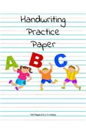 Handwriting Practice Paper: Kindergarten writing paper with lines for ABC kids: Writing Paper for kids with Dotted Lined - 120 pages 8.5x11 Handwriting Practice Paper