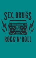 Sex, Drugs Rock 'N' Roll: Perfect Music Journal For All Songwriters and Composers. Manuscript Paper For Notes, Lyrics And Music. For Musicians, Students, Songwriting. Book No