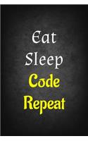 Eat Sleep Code Repeat: Software Developer Lined Notebook Gift Journal Daily Planner Diary 6"x 9" Geek Programmer Blank Funny Book 100 Page