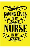 Saving Lives Is My Game, Nurse Is My Name