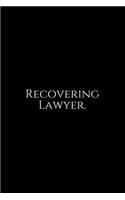 Recovering Lawyer