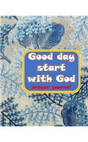 Good day start with God prayer journal
