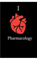 I Love Pharmacology Science Notebook Funny Gift for Pharmacy Students, Teachers, Nerds, Pharmacologists & Science Lovers ... Journal Notebook