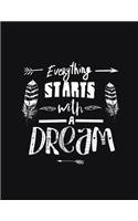 Everything Starts With A Dream
