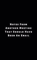 Notes From Another Meeting That Should Have Been An Email