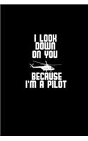 I look down on you because I'm a pilot: Hangman Puzzles - Mini Game - Clever Kids - 110 Lined pages - 6 x 9 in - 15.24 x 22.86 cm - Single Player - Funny Great Gift