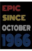 Epic Since October 1966 Notebook Birthday Gift For Women/Men/Boss/Coworkers/Colleagues/Students/Friends.
