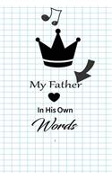 My Father in his own words: A guided journal to tell me your memories, keepsake questions.This is a great gift to Dad, grandpa, granddad, father and uncle from family members, 