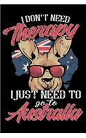 I don't need Therapy I just nee to go to Australia