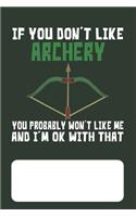 If You Don't Like Archery You Probably Won't Like Me And I'm OK With That