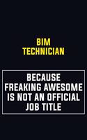 BIM Technician Because Freaking Awesome Is Not An Official Job Title