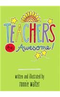Teachers Are Awesome!