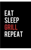 Eat Sleep Grill Repeat: College Ruled Lined Writing Notebook Journal, 6x9, 120 Pages