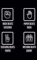 Rock Beats Scissors Papers Beats Rock Scissor Beats Paper Nothing Beats Choir!: Lined A5 Notebook for Music Journal