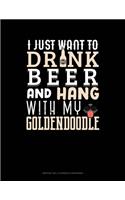 I Just Want To Drink Beer & Hang With My Goldendoodle: Monthly Bill Planner & Organizer(1265 Monthly Bill Planner & Organizer)