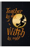 Teacher By Day Witch By Night