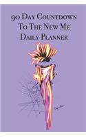 90 Day Countdown to The New Me Daily Planner: Stylishly illustrated little notebook is the perfect accessory to help you create a whole new you in 90 days.